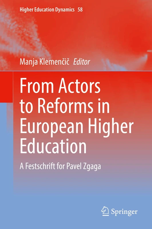 From Actors to Reforms in European Higher Education: A Festschrift for Pavel Zgaga: 58 (Higher Education Dynamics, 58) - Image 1