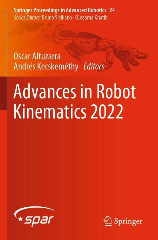 Advances in Robot Kinematics 2022: 24 (Springer Proceedings in Advanced Robotics, 24)