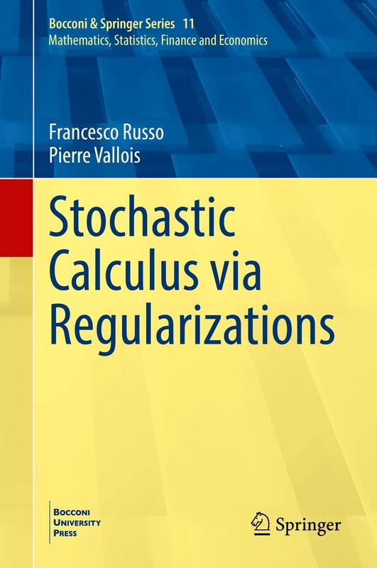 Stochastic Calculus via Regularizations: 11 (Bocconi & Springer Series, 11)