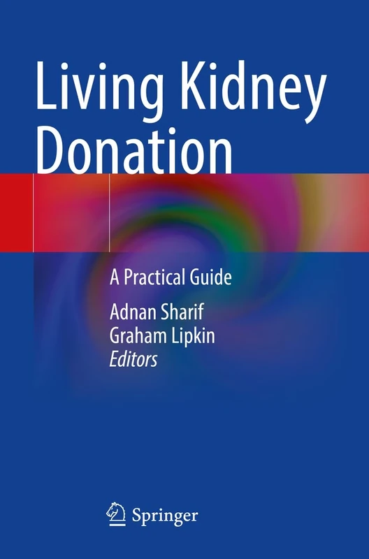 Living Kidney Donation: A Practical Guide