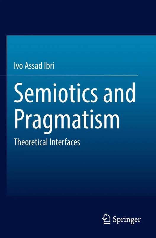 Semiotics and Pragmatism: Theoretical Interfaces