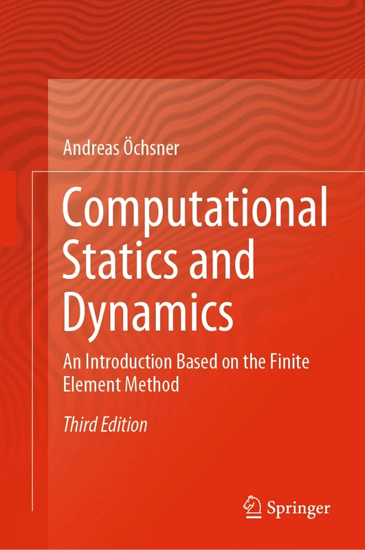 Computational Statics and Dynamics: An Introduction Based on the Finite Element Method