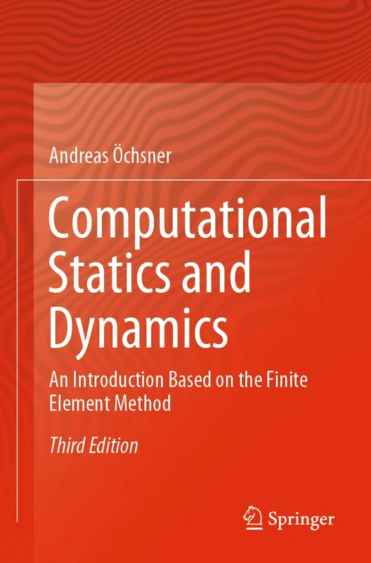 Computational Statics and Dynamics: An Introduction Based on the Finite Element Method