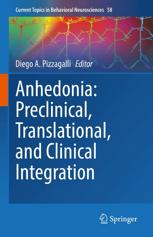 Anhedonia: Preclinical, Translational, and Clinical Integration: 58 (Current Topics in Behavioral Neurosciences, 58)