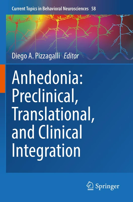 Anhedonia: Preclinical, Translational, and Clinical Integration: 58 (Current Topics in Behavioral Neurosciences, 58)