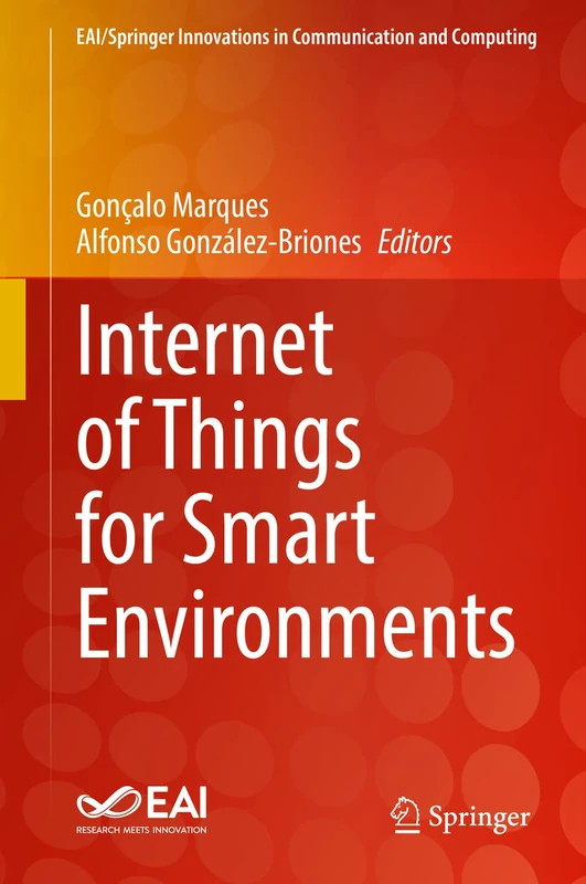 Internet of Things for Smart Environments (EAI/Springer Innovations in Communication and Computing)