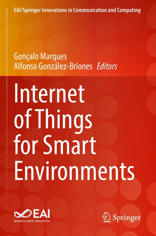 Internet of Things for Smart Environments (EAI/Springer Innovations in Communication and Computing)