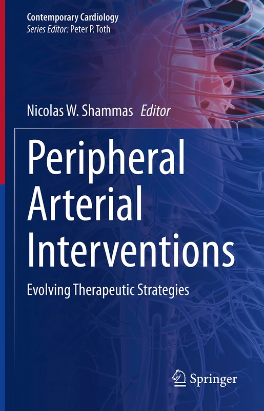 Peripheral Arterial Interventions: Evolving Therapeutic Strategies (Contemporary Cardiology)