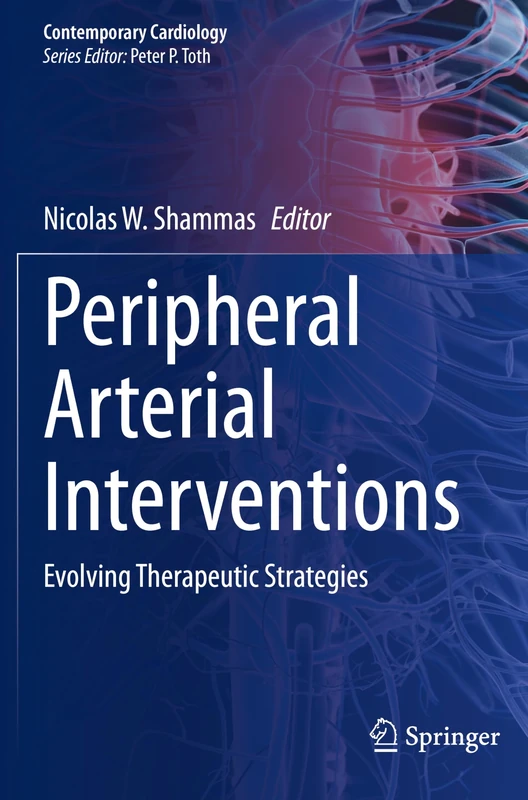 Peripheral Arterial Interventions: Evolving Therapeutic Strategies (Contemporary Cardiology)
