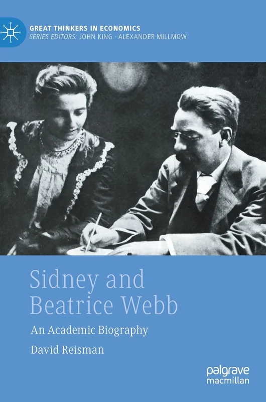 Sidney and Beatrice Webb: An Academic Biography (Great Thinkers in Economics)