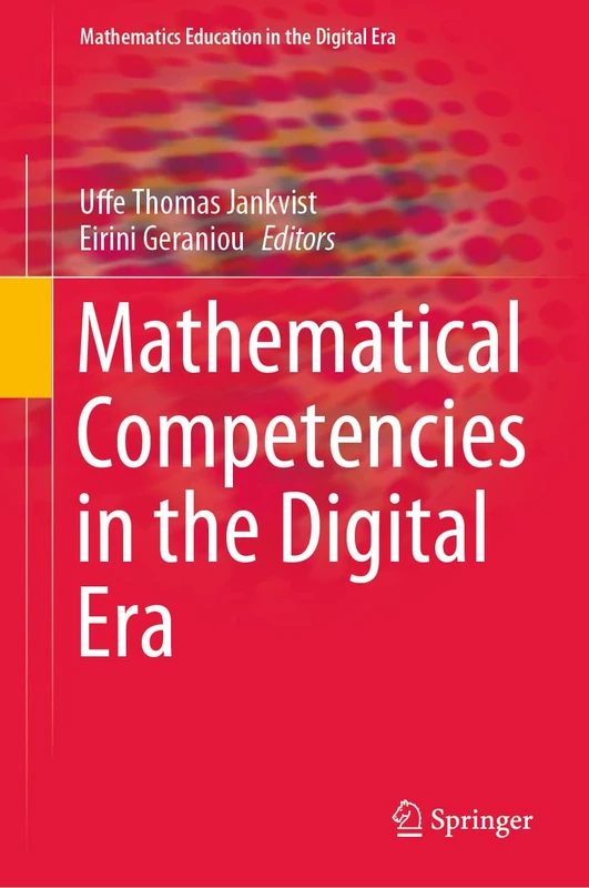 Mathematical Competencies in the Digital Era: 20 (Mathematics Education in the Digital Era, 20)