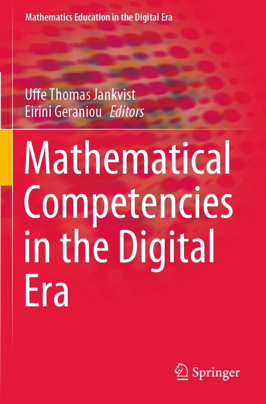 Mathematical Competencies in the Digital Era: 20 (Mathematics Education in the Digital Era, 20)