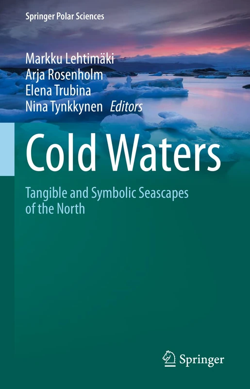 Cold Waters: Tangible and Symbolic Seascapes of the North (Springer Polar Sciences)