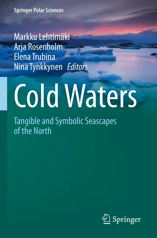 Cold Waters: Tangible and Symbolic Seascapes of the North (Springer Polar Sciences)