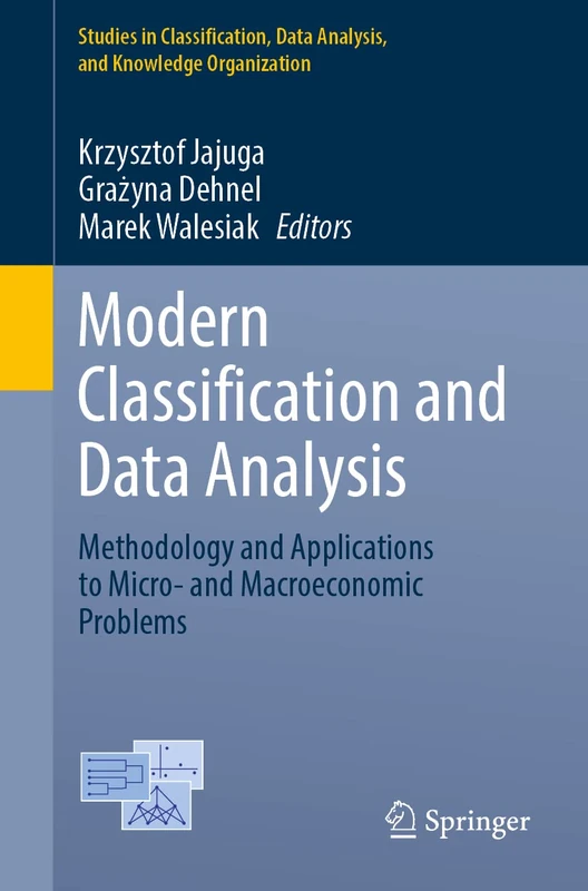 Modern Classification and Data Analysis: Methodology and Applications to Micro- and Macroeconomic Problems (Studies in Classification, Data Analysis, and Knowledge Organization)