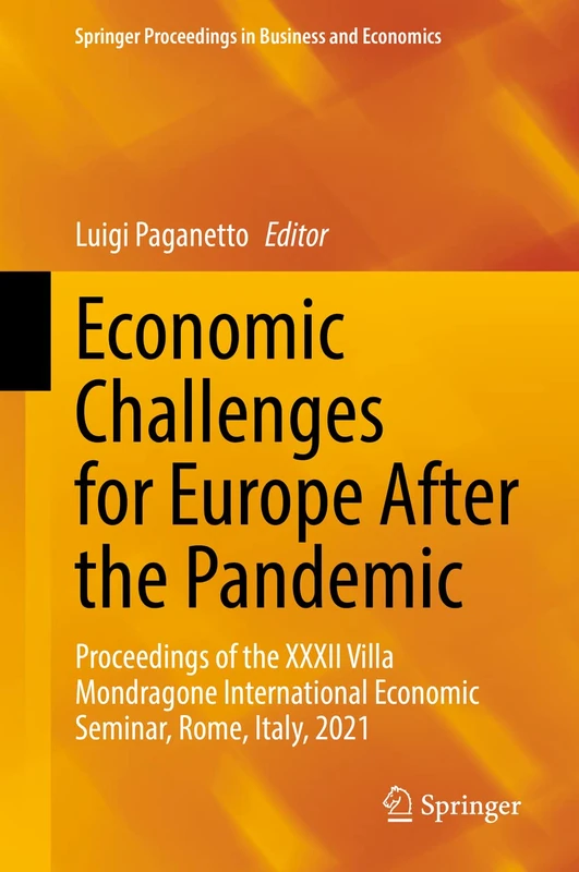 Economic Challenges for Europe After the Pandemic: Proceedings of the XXXII Villa Mondragone International Economic Seminar, Rome, Italy, 2021 (Springer Proceedings in Business and Economics)