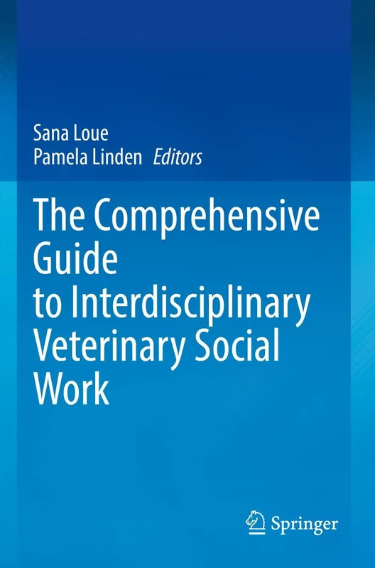 The Comprehensive Guide to Interdisciplinary Veterinary Social Work
