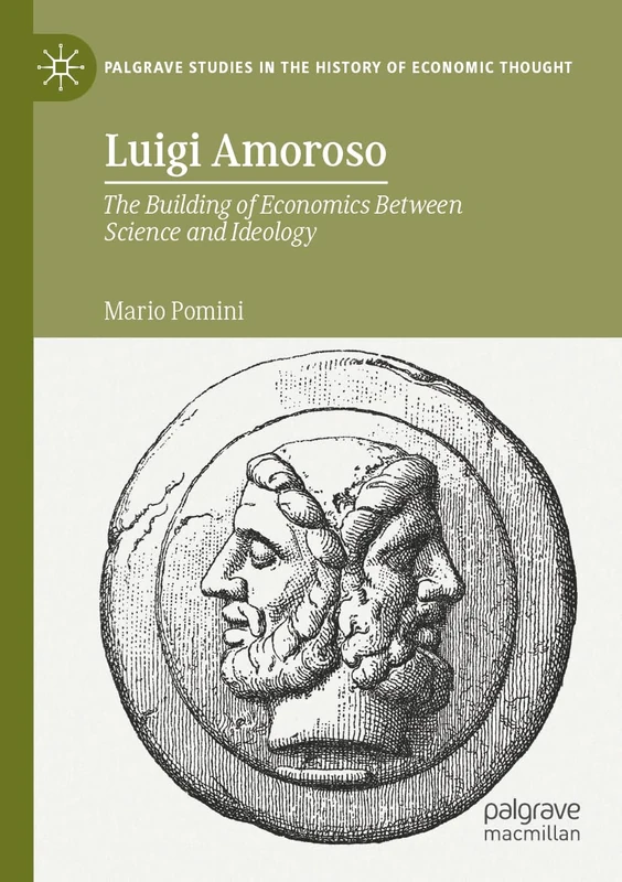Luigi Amoroso: The Building of Economics Between Science and Ideology (Palgrave Studies in the History of Economic Thought) - Image 1