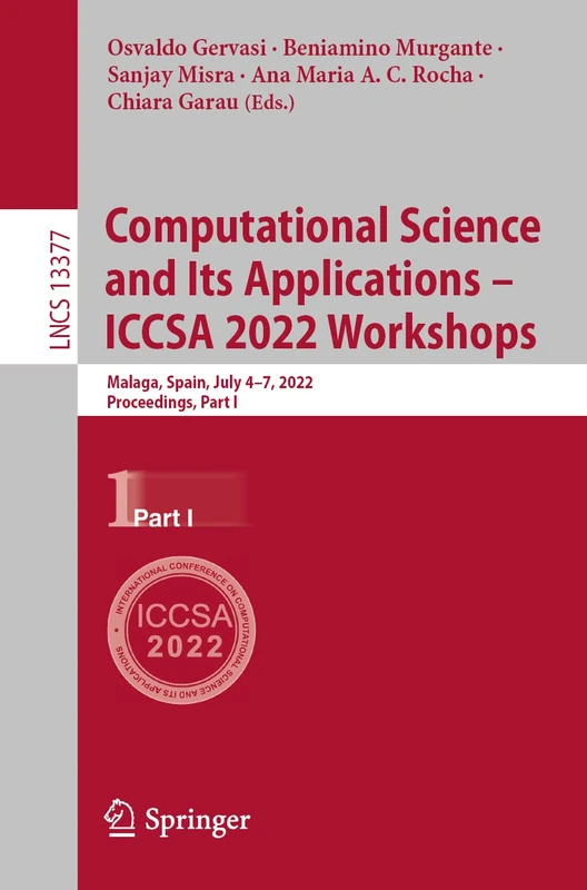 Computational Science and Its Applications – ICCSA 2022 Workshops: Malaga, Spain, July 4–7, 2022, Proceedings, Part I: 13377 (Lecture Notes in Computer Science, 13377)