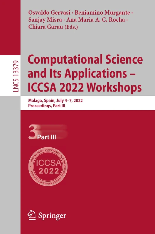 Computational Science and Its Applications – ICCSA 2022 Workshops: Malaga, Spain, July 4–7, 2022, Proceedings, Part III: 13379 (Lecture Notes in Computer Science, 13379)