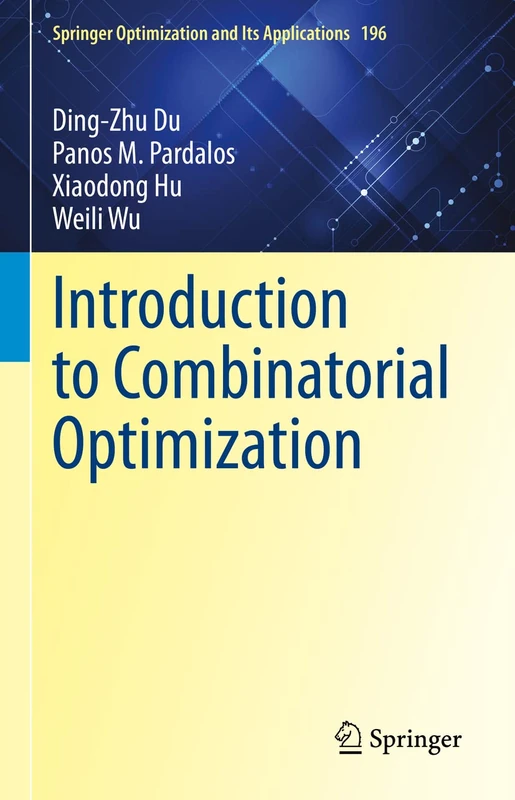 Introduction to Combinatorial Optimization: 196 (Springer Optimization and Its Applications, 196)