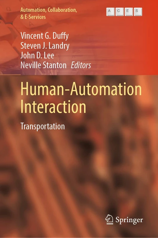 Human-Automation Interaction: Transportation: 11 (Automation, Collaboration, & E-Services, 11)