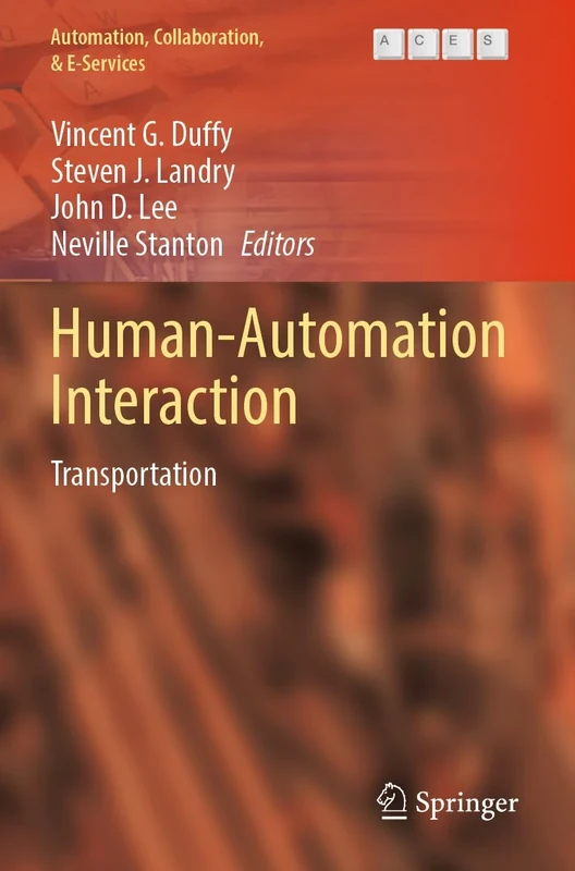 Human-Automation Interaction: Transportation: 11 (Automation, Collaboration, & E-Services, 11)