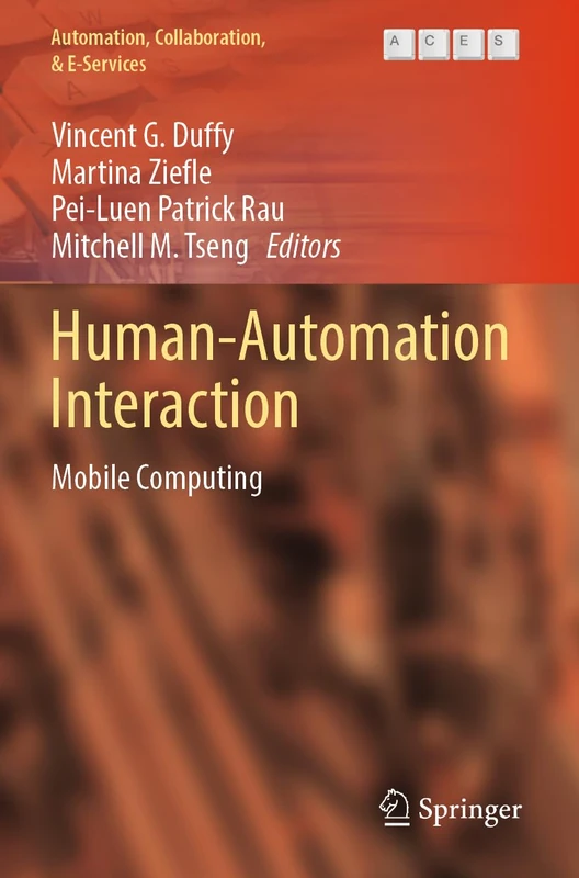 Human-Automation Interaction: Mobile Computing: 12 (Automation, Collaboration, & E-Services, 12)