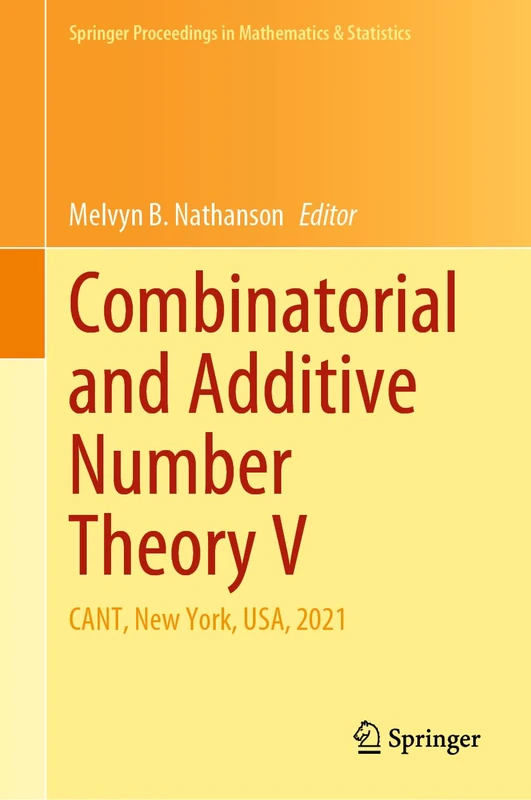 Springer Combinatorial and Additive Number Theory V (2021)
