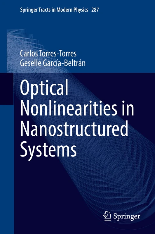 Optical Nonlinearities in Nanostructured Systems: 287 (Springer Tracts in Modern Physics, 287)