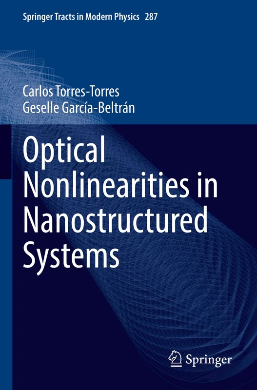 Optical Nonlinearities in Nanostructured Systems: 287 (Springer Tracts in Modern Physics, 287)