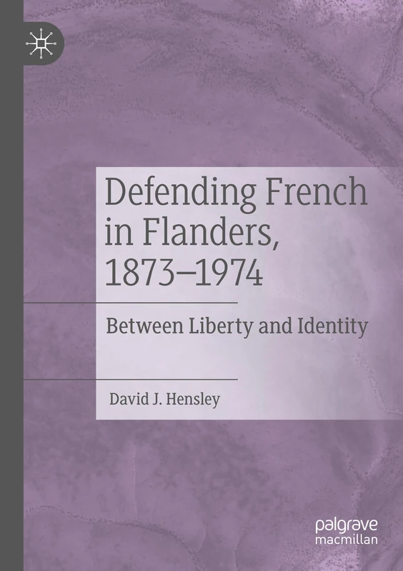 Defending French in Flanders, 1873–1974: Between Liberty and Identity - Image 1