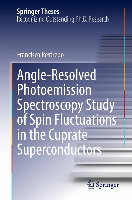 Angle-Resolved Photoemission Spectroscopy Study of Spin Fluctuations in the Cuprate Superconductors (Springer Theses)