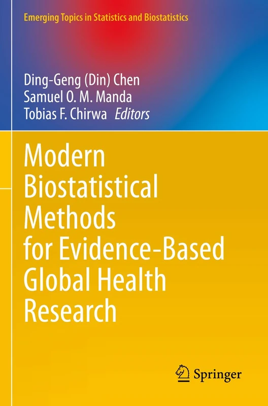 Modern Biostatistical Methods for Evidence-Based Global Health Research (Emerging Topics in Statistics and Biostatistics)