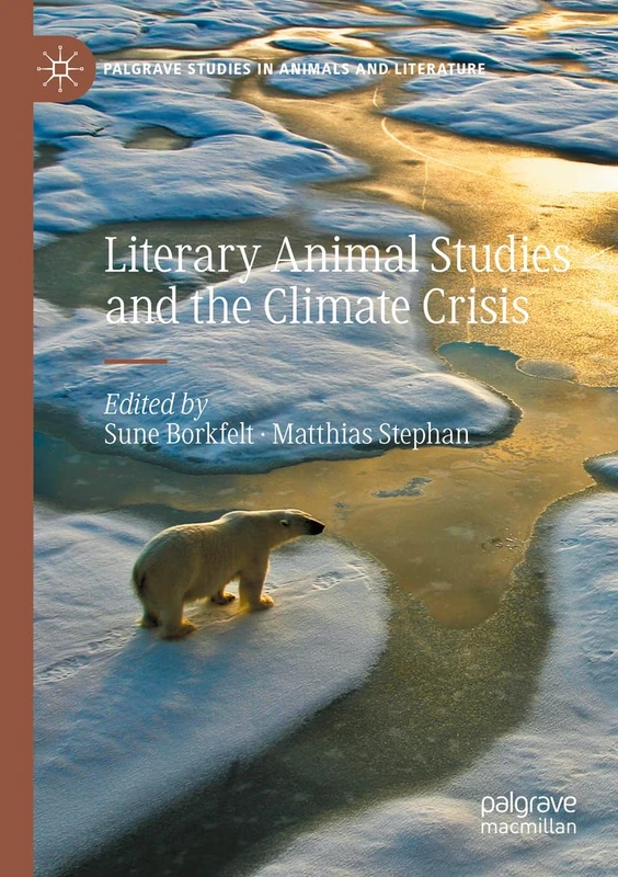 Literary Animal Studies and the Climate Crisis (Palgrave Studies in Animals and Literature) - Image 1