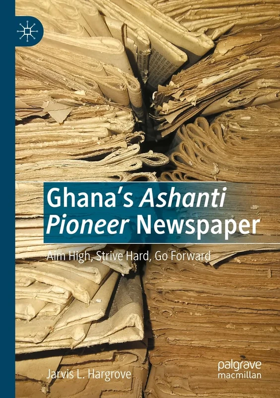 Ghana’s Ashanti Pioneer Newspaper: Aim High, Strive Hard, Go Forward - Image 1