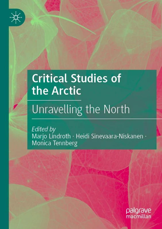 Critical Studies of the Arctic: Unravelling the North