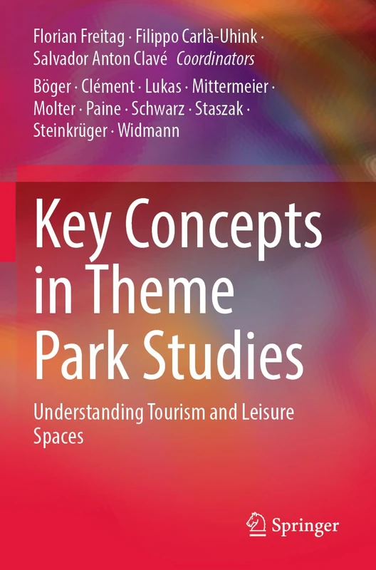 Key Concepts in Theme Park Studies: Understanding Tourism and Leisure Spaces - Image 1
