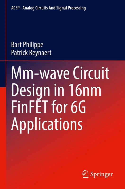 Mm-wave Circuit Design in 16nm FinFET for 6G Applications (Analog Circuits and Signal Processing)