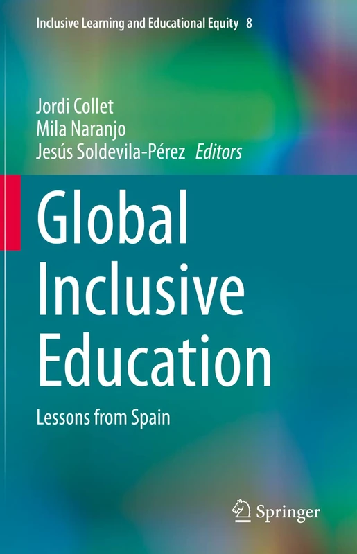 Global Inclusive Education: Lessons from Spain: 8 (Inclusive Learning and Educational Equity, 8)