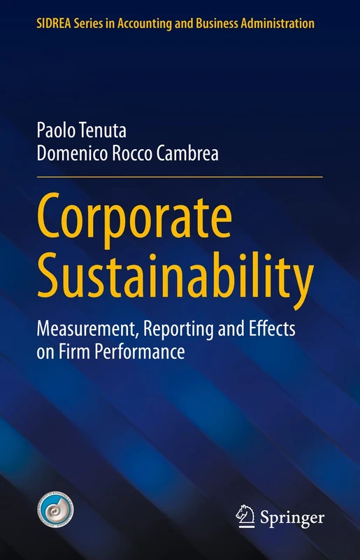 Corporate Sustainability: Measurement, Reporting and Effects on Firm Performance (SIDREA Series in Accounting and Business Administration)