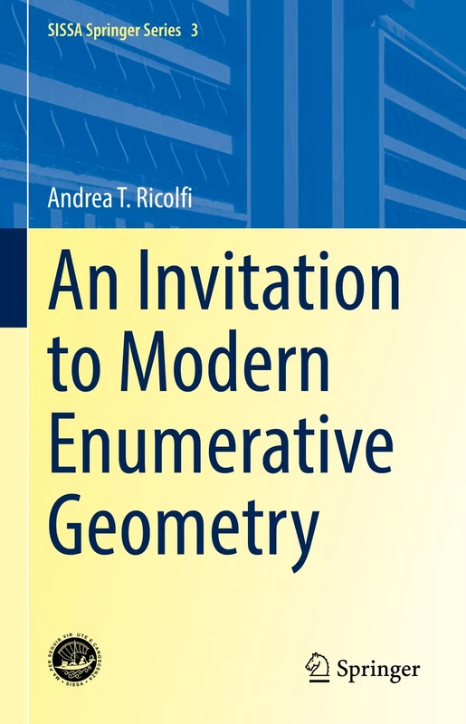 An Invitation to Modern Enumerative Geometry: 3 (SISSA Springer Series, 3)
