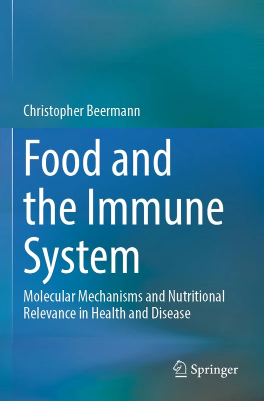 Food and the Immune System: Molecular Mechanisms and Nutritional Relevance in Health and Disease