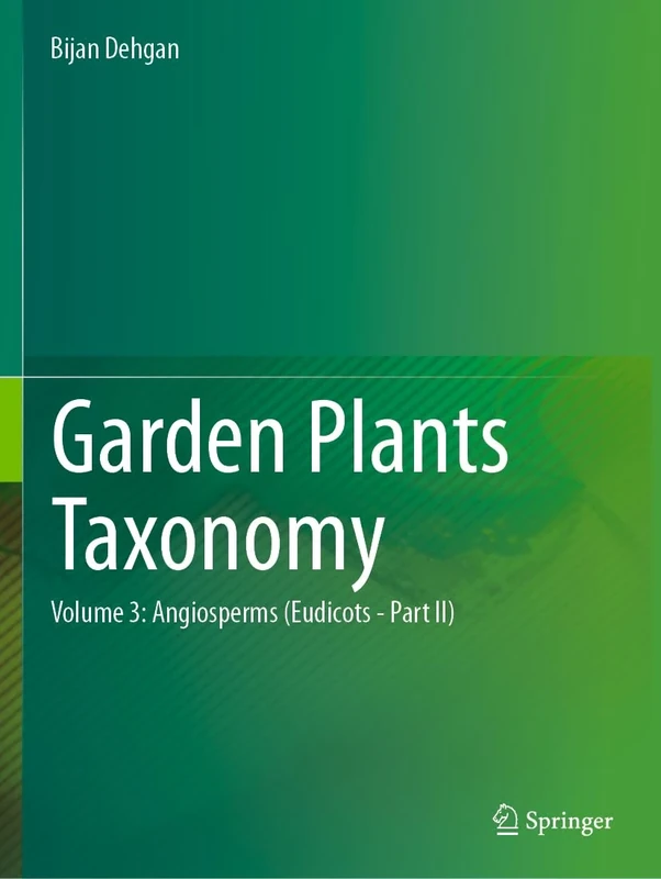 Garden Plants Taxonomy: Volume 2: Angiosperms (Eudicots)