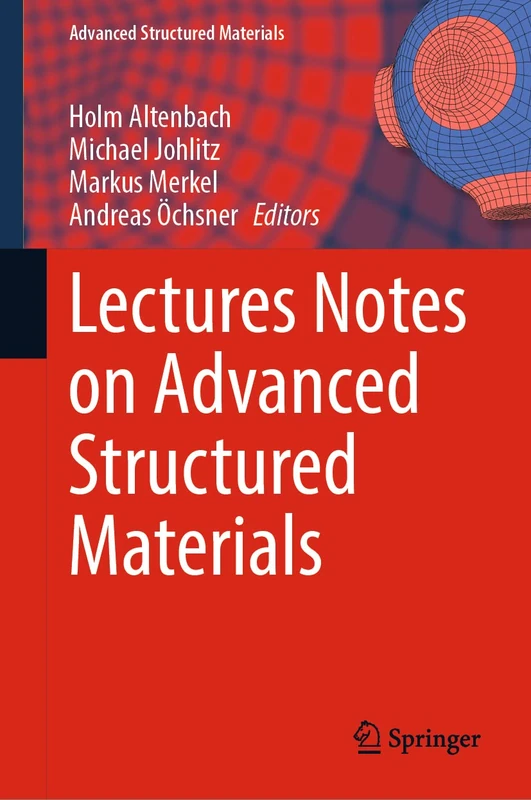 Lectures Notes on Advanced Structured Materials: 153