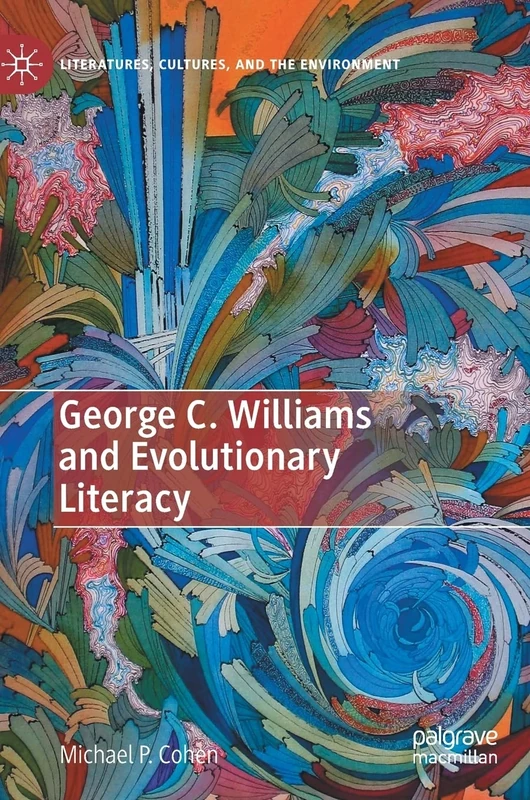 George C. Williams and Evolutionary Literacy (Literatures, Cultures, and the Environment)