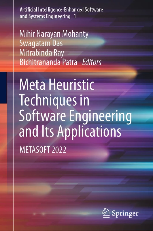 Meta Heuristic Techniques in Software Engineering and Its Applications: METASOFT 2022: 1 (Artificial Intelligence-Enhanced Software and Systems Engineering, 1) - Image 1