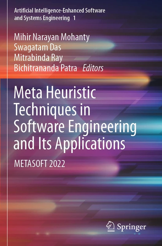 Meta Heuristic Techniques in Software Engineering and Its Applications: METASOFT 2022: 1 (Artificial Intelligence-Enhanced Software and Systems Engineering, 1) - Image 1