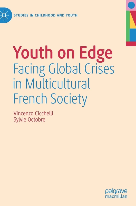 Youth on Edge: Facing Global Crises in Multicultural French Society (Studies in Childhood and Youth)
