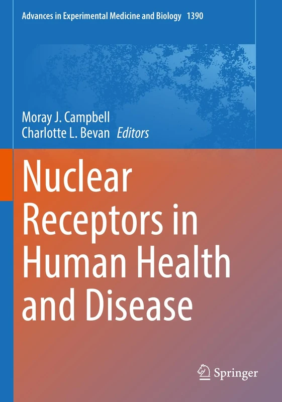 Nuclear Receptors in Human Health and Disease: 1390 (Advances in Experimental Medicine and Biology, 1390)